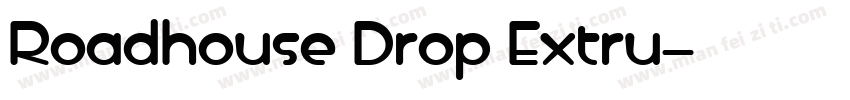 Roadhouse Drop Extru字体转换